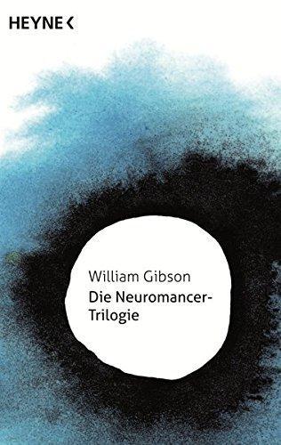 William Gibson, William F. Gibson (duplicate): Die Neuromancer-Trilogie (German language)