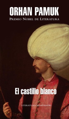 Orhan Pamuk, Lawrence Durrell, Victoria Holbrook: El castillo blanco (2007, Mondadori)