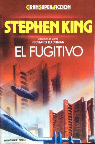 Stephen King: El Fugitivo/the Running Man (Paperback, Spanish language, Martinez Roca S a Ediciones)