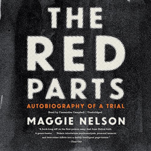 Cassandra Campbell, Maggie Nelson: The Red Parts (AudiobookFormat, Blackstone Publishing)