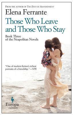 Elena Ferrante: Those who leave and those who stay (Paperback, Europa Editions)