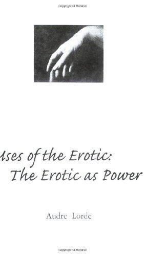 Audre Lorde: Uses of the Erotic: The Erotic as Power (2000)