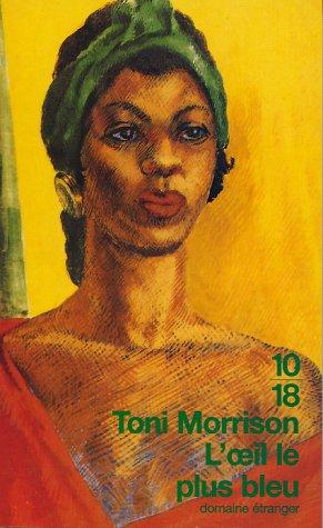 Toni Morrison: L'Oeil le plus bleu (Paperback, French language, Editions 10/18)