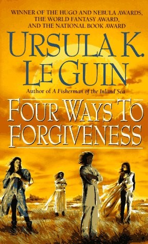 Ursula K. Le Guin: Four ways to forgiveness (1996, HarperPrism, Harper Voyager)