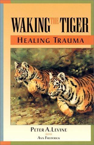 Peter A. Levine: Waking the tiger (1997)