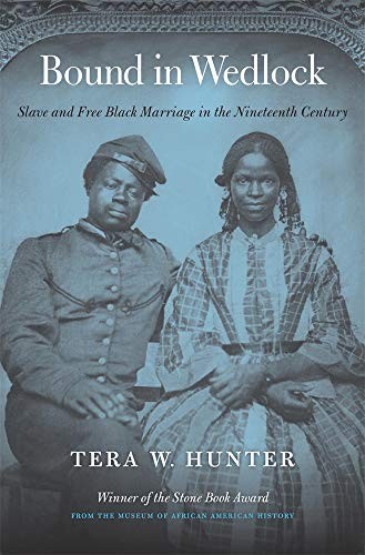 Tera W. Hunter: Bound in Wedlock (Paperback, Belknap Press: An Imprint of Harvard University Press)