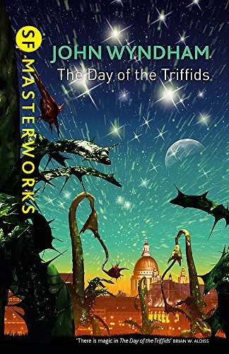 John Wyndham: The Day Of The Triffids (S.F. Masterworks) [Hardcover] Wyndham,John and Dw Gary Viskupic (Doubleday)