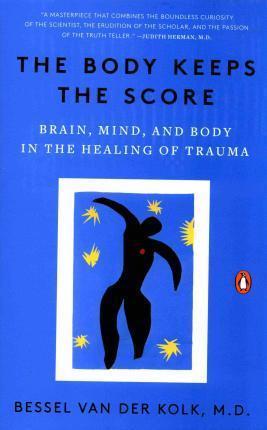 Bessel van der Kolk: The Body Keeps the Score (2015)