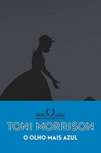 Toni Morrison: O Olho Mais Azul (Paperback, Portuguese language, 2003, Companhia das Letras, Companhia Das Letras)