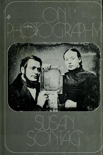 Susan Sontag: On photography (1977, Farrar, Straus and Giroux)