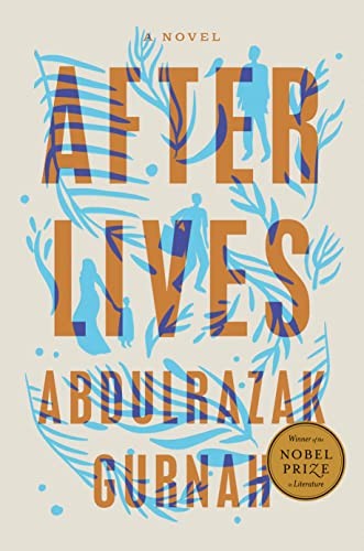 Abdulrazak Gurnah: Afterlives (2022, Penguin Publishing Group, Riverhead Books)