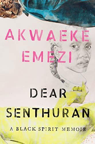 Akwaeke Emezi: Dear Senthuran (2021)