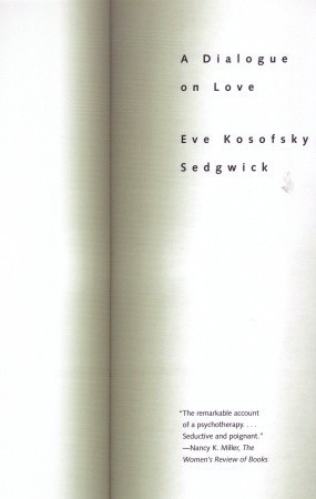 Eve Kosofsky Sedgwick: A Dialogue on love (Paperback, 2000, Beacon Press)