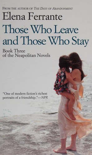 Elena Ferrante: Those Who Leave and Those Who Stay (2016, Thorndike Press)