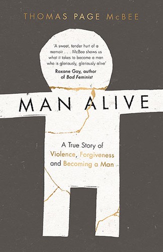 Thomas Page McBee: Man Alive (2017, Canongate Books)