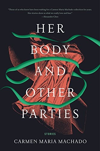 Carmen Maria Machado: Her Body and Other Parties: Stories (Graywolf Press)