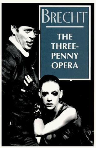 Bertolt Brecht: The threepenny opera (1994, Arcade Pub., Distributed by Little, Brown)