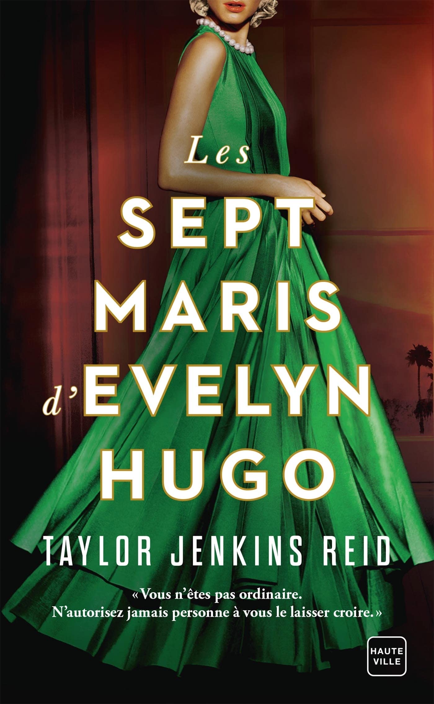 Taylor Jenkins Reid: Les Sept Maris d'Evelyn Hugo (Hardcover, française language, 2022, Hauteville)