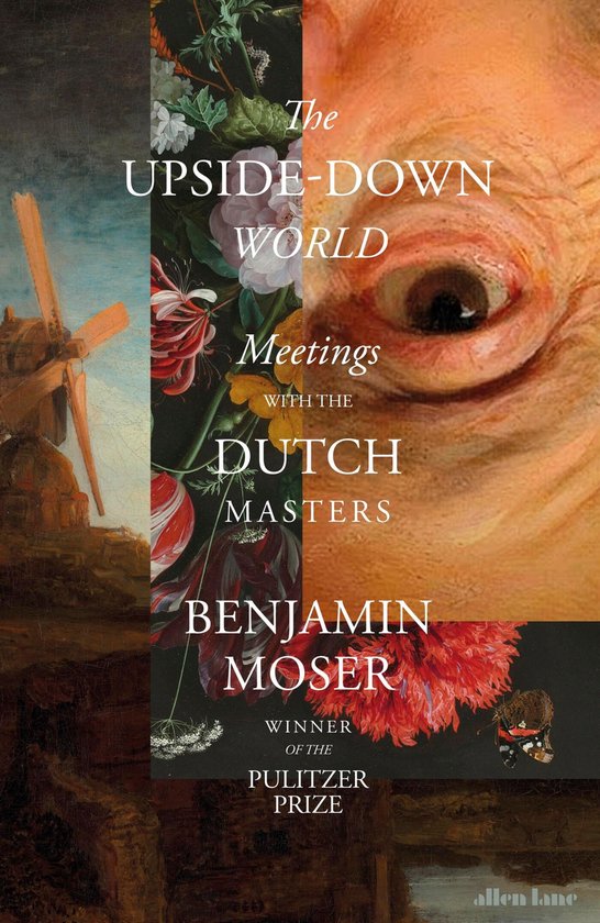 Benjamin Moser: The Upside-Down World (Hardcover, 2023, Allen Lane)