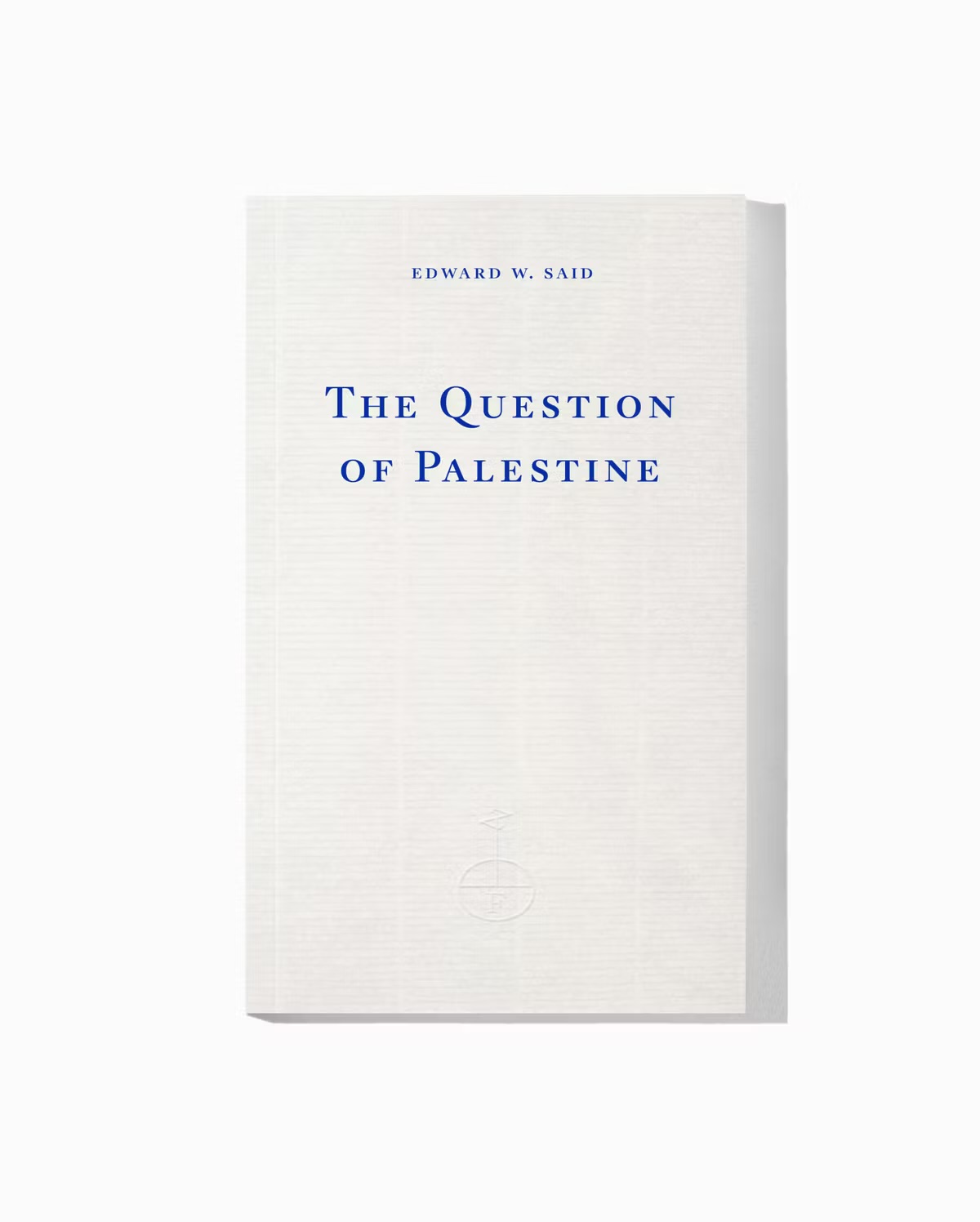 Edward W. Said: The Question of Palestine (Paperback, 2024, Fitzcarraldo Editions)