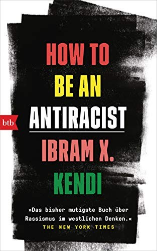 Ibram X. Kendi: How To Be an Antiracist (Hardcover, btb Verlag)