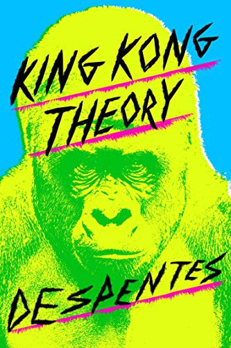 Frank Wynne, Virginie Despentes: King Kong Theory (Paperback, FSG Originals)
