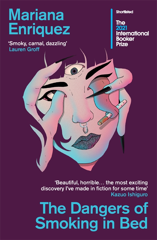 Mariana Enríquez, Megan McDowell: Dangers of Smoking in Bed (2022, Granta Books)