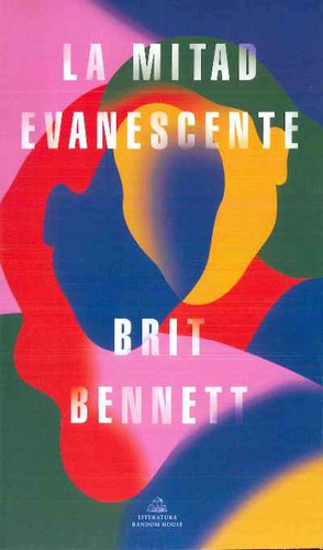 Brit Bennett: La mitad evanescente / The Vanishing Half (Paperback, Literatura Random House)