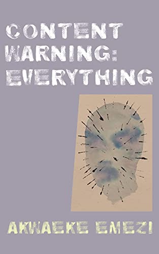 Akwaeke Emezi: Content Warning (2022, Copper Canyon Press)