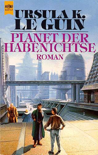 Ursula K. Le Guin: Planet der Habenichtse (Paperback, German language, Heyne)