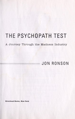 Jon Ronson: The psychopath test (2011, Riverhead Books, Riverhead Hardcover)