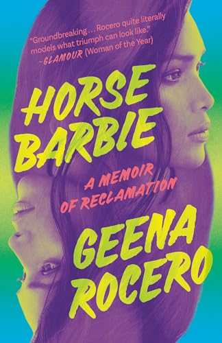 Geena Rocero: Horse Barbie (2023, Random House Publishing Group)