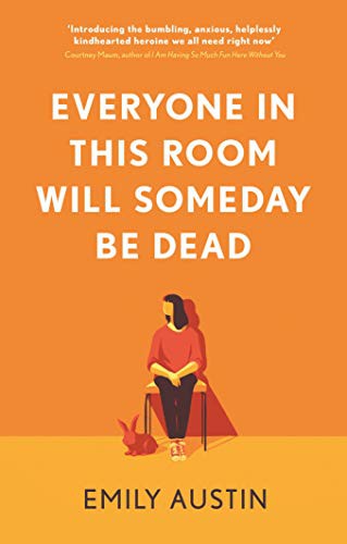 Emily Austin: Everyone in This Room Will Someday Be Dead (Hardcover, Atlantic Books)