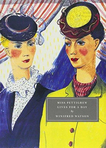 Winifred Watson: Miss Pettigrew lives for a day (2008)