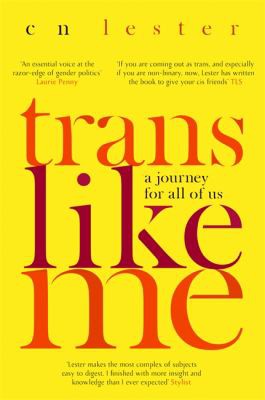 C. N. Lester: Trans Like Me (2019, Little, Brown Book Group Limited)