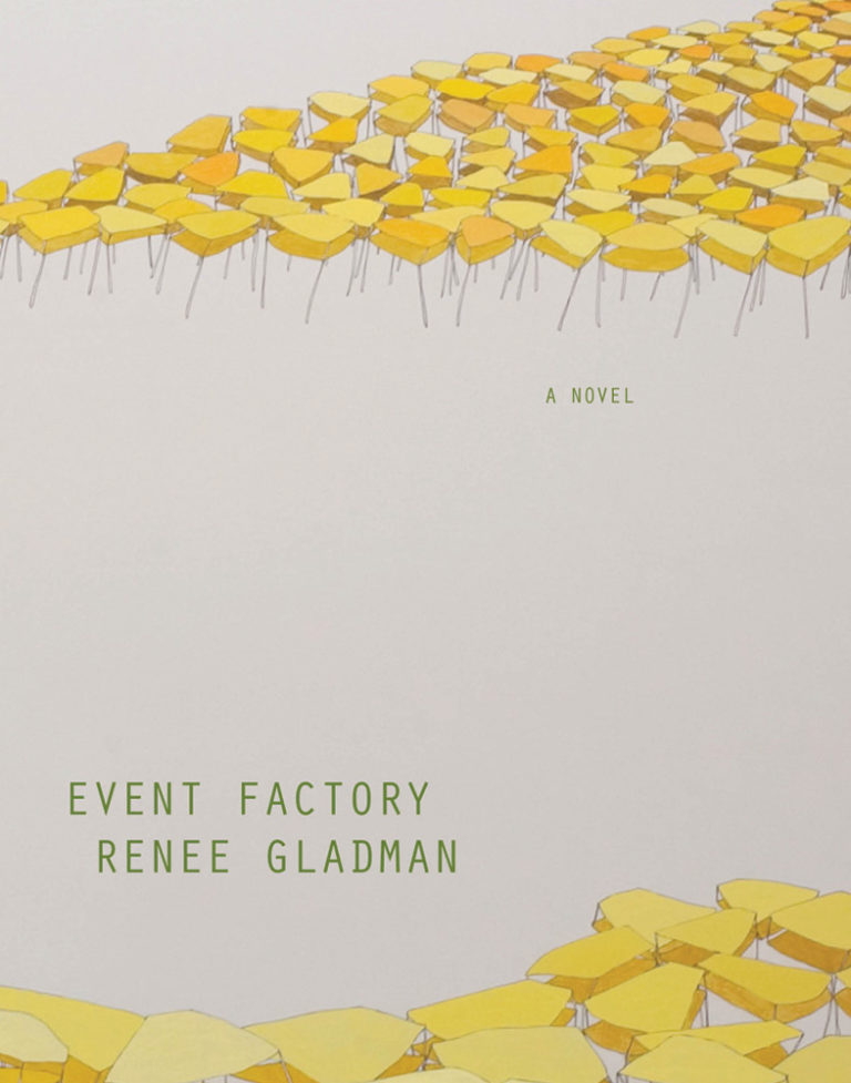 Renee Gladman: Event Factory (2010, Dorothy, a publishing project, Distributed by Small Press Distribution)