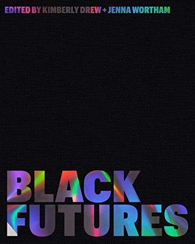 Kimberly Drew, Jenna Wortham: Black Futures (Hardcover, One World)