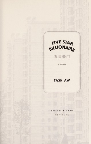 Tash Aw: Five Star Billionaire (2013, Spiegel & Grau)