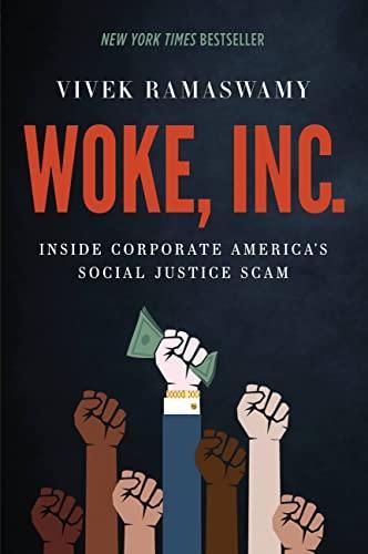 Vivek Ramaswamy: Woke, Inc. : Inside Corporate America's Social Justice Scam (2021)