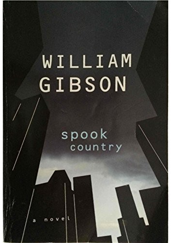 Delete this entry, William Gibson, William F. Gibson (duplicate): Spook Country (2006, HiG.P. Putnam's Sons)