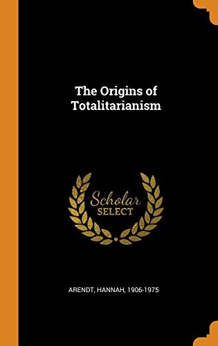 Hannah Arendt: The Origins of Totalitarianism (Hardcover, Franklin Classics Trade Press)