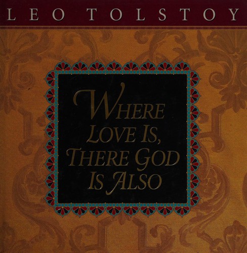 Lev Nikolaevič Tolstoy: Where love is, there God is also (1993, T. Nelson)