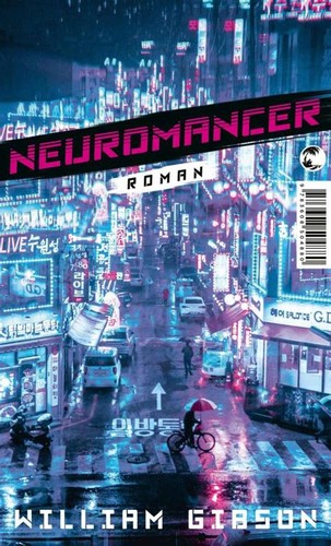 William Gibson, William F. Gibson (duplicate): Neuromancer (2021, Tropen)