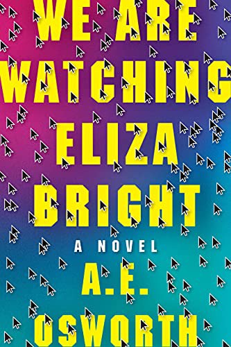 A.E. Osworth: We Are Watching Eliza Bright (Paperback, Grand Central Publishing)