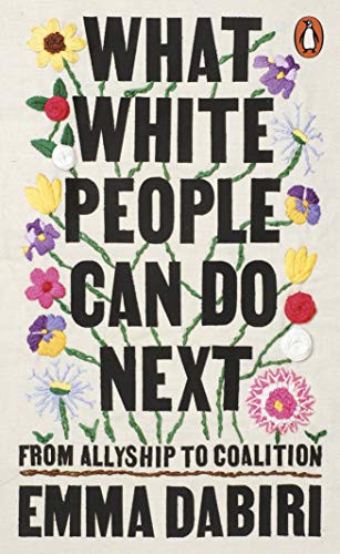 Emma Dabiri, Cristopher Morales Bonilla: What White People Can Do Next (Paperback)