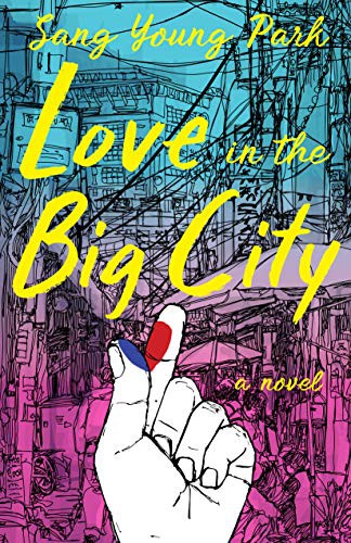 Anton Hur, Sang Young Park: Love in the Big City (Hardcover, Grove Press)