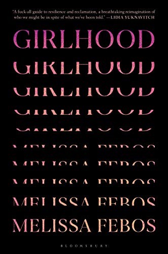 Melissa Febos: Girlhood (Hardcover, Bloomsbury Publishing)