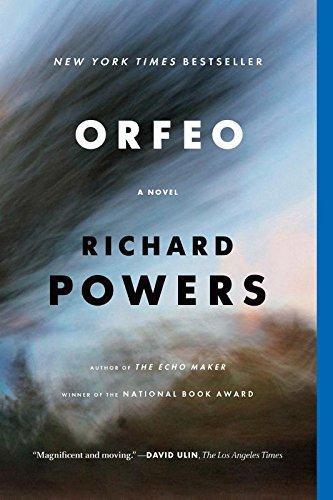 Richard Powers: Orfeo (2014)