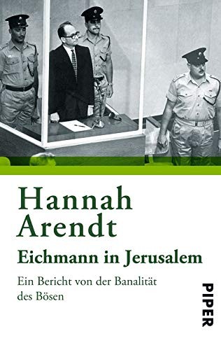 Hannah Arendt: Eichmann in Jerusalem (Paperback, German language, 2011, Piper Verlag)