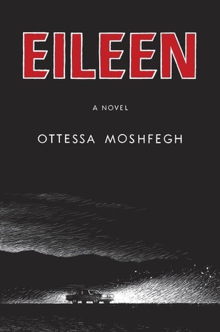 Ottessa Moshfegh: Eileen (EBook, 2015, Penguin Press)